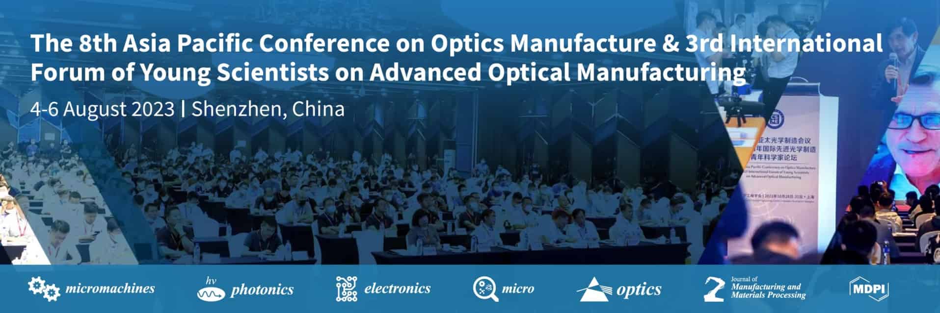 The 8th Asia Pacific Conference on Optics Manufacture and 3rd International Forum of Young Scientists on Advanced Optical Manufacturing, 4–6 Aug 2023, Shenzhen, China