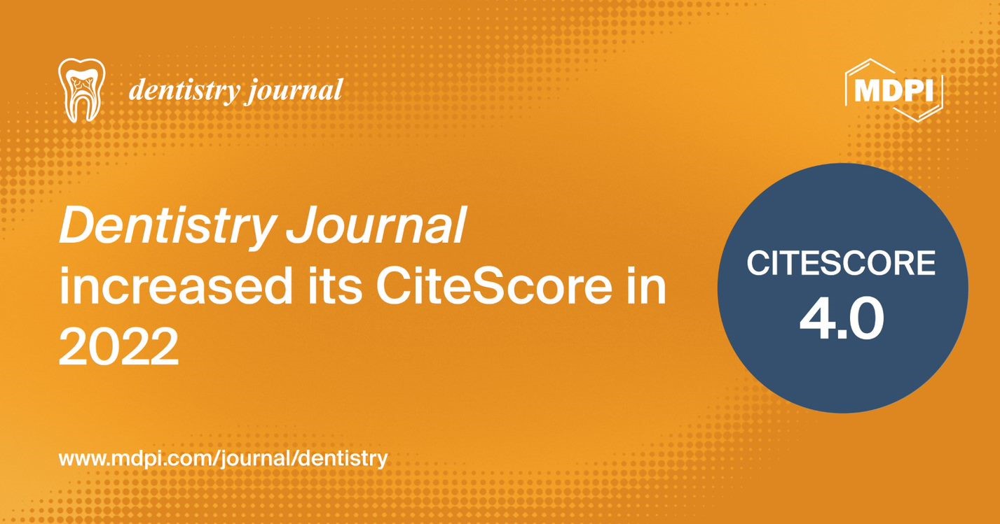 Dentistry Journal Receives an Increased CiteScore of 4.0