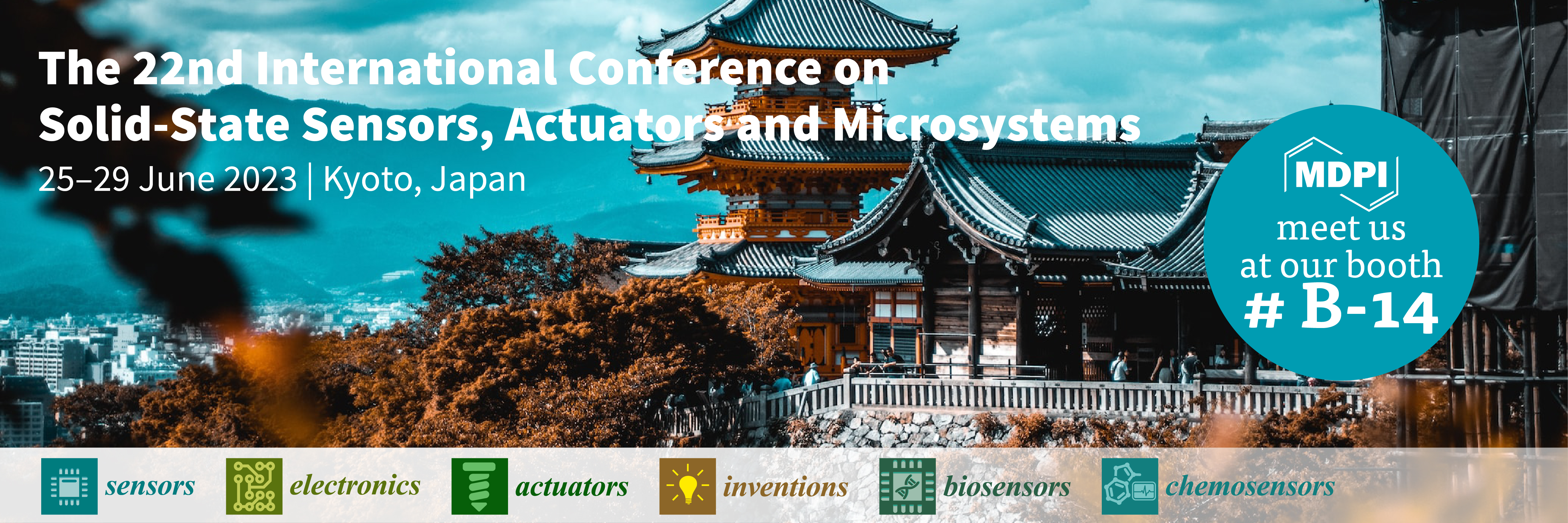 Meet Us at the 22nd International Conference on Solid-State Sensors, Actuators and Microsystems (Transducers 2023), 25–29 June 2023, Kyoto, Japan