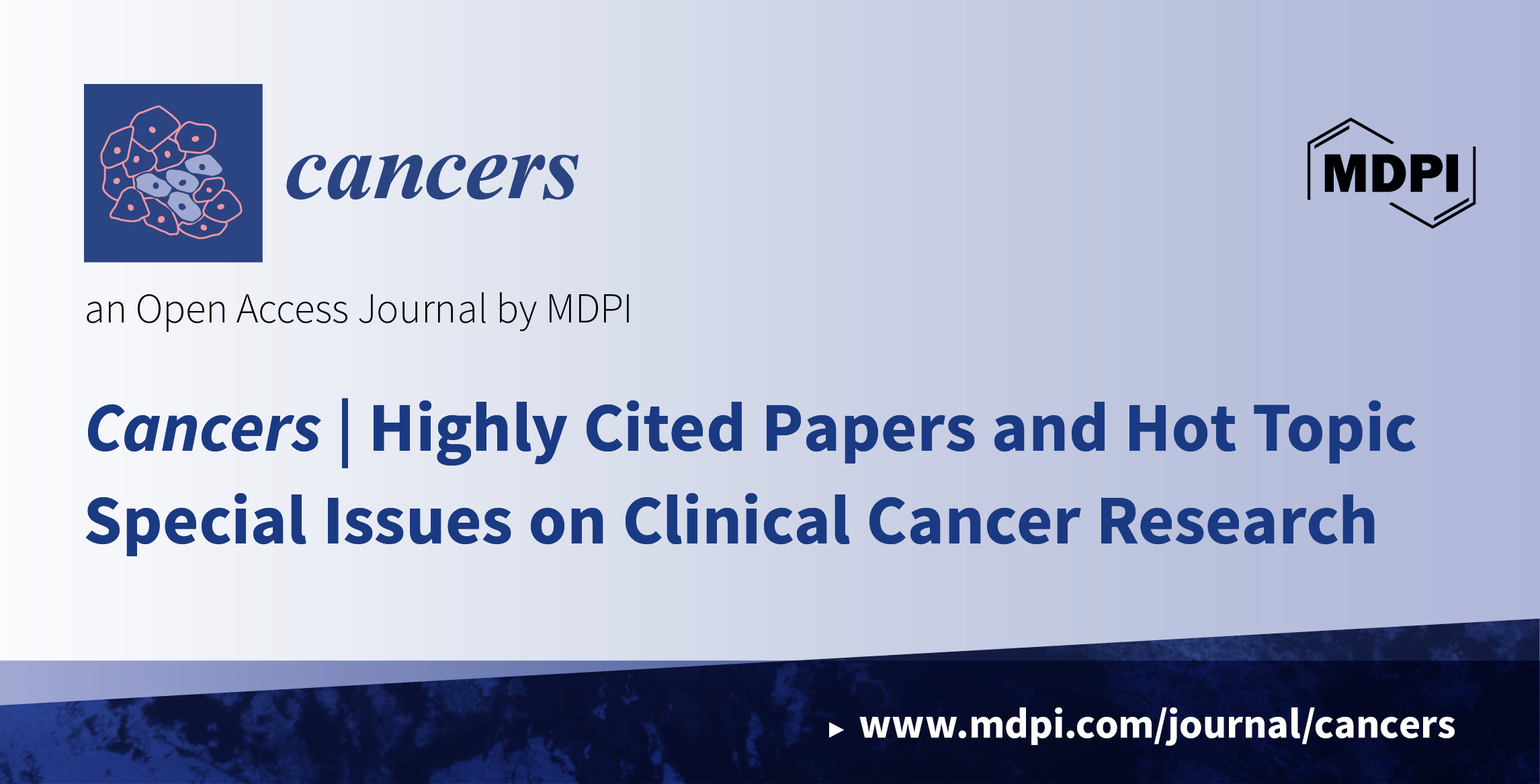 Cancers | Highly Cited Papers and Hot Topic Special Issues on Clinical Cancer Research