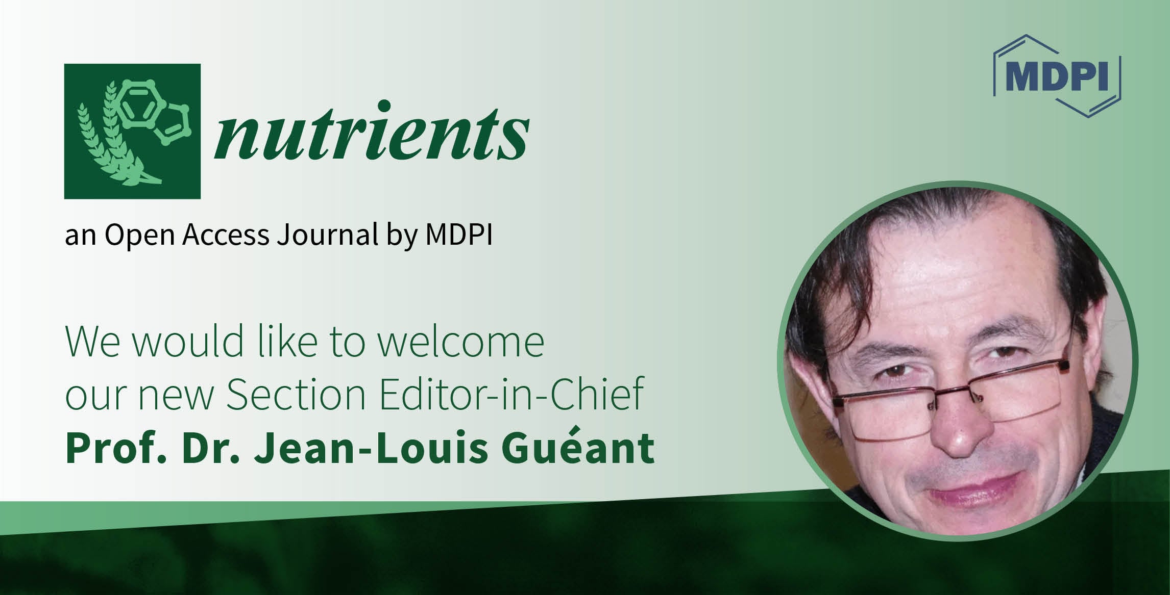 Prof. Dr. Jean-Louis Guéant Appointed Section Editor-in-Chief of Section “Nutrition and Metabolism” in Nutrients