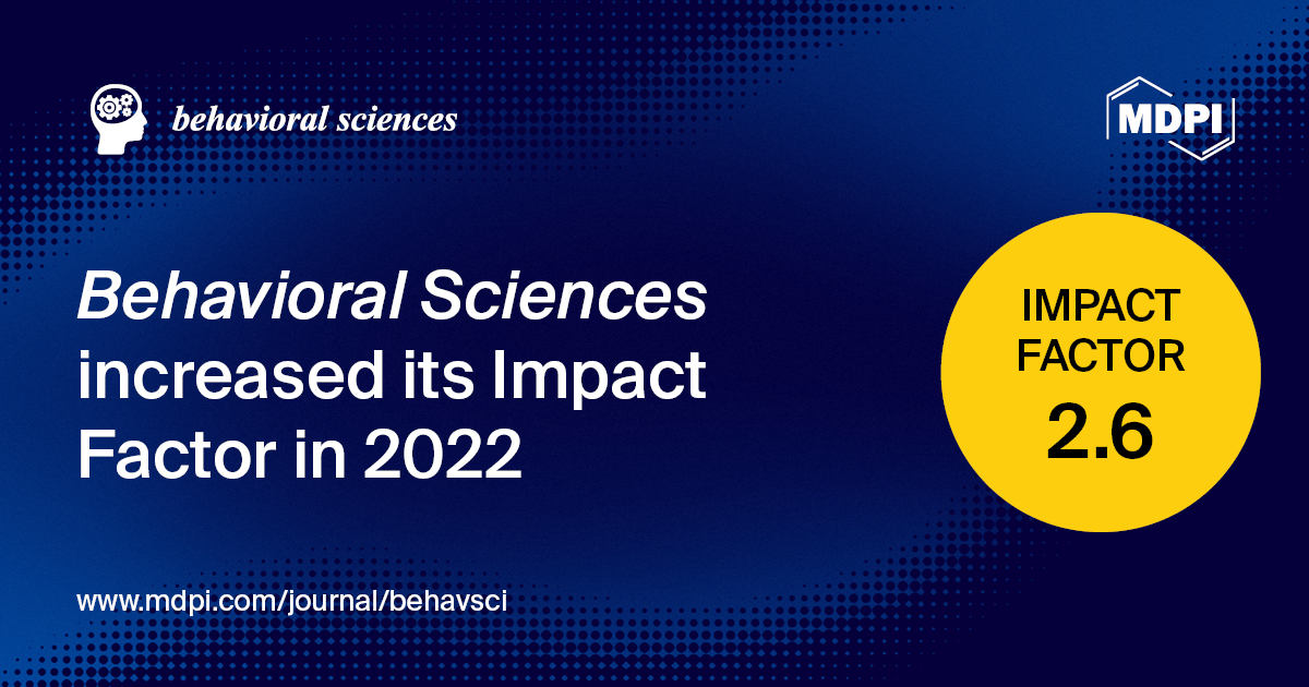 Behavioral Sciences Receives an Increased Impact Factor of 2.6 and an Improved Category Ranking