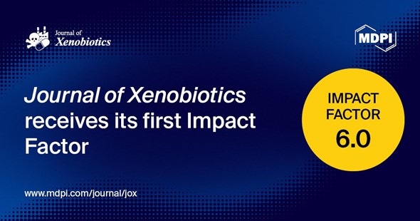 Journal of Xenobiotics Receives Its First Impact Factor of 6.0