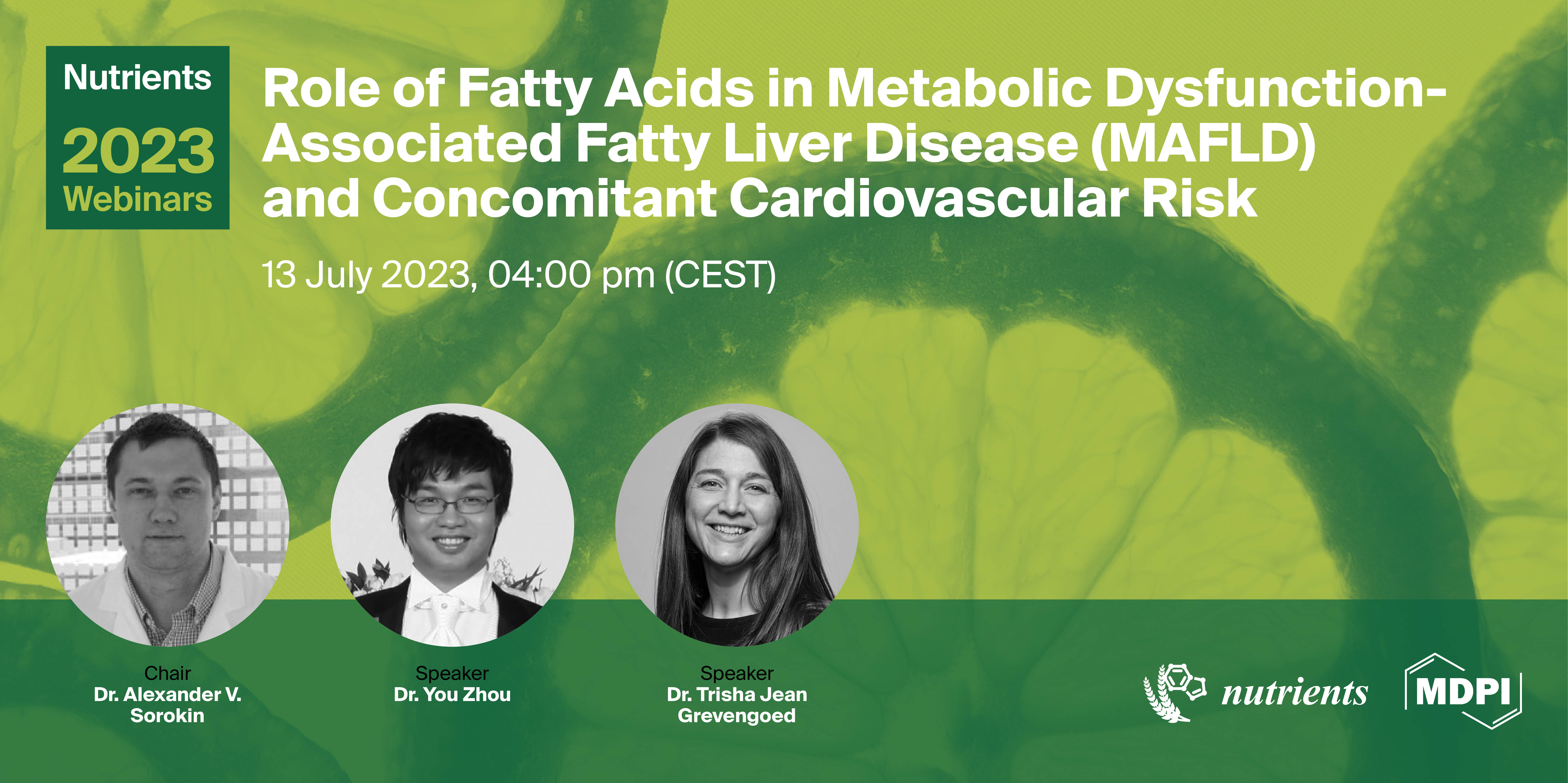 Nutrients Webinar | Role of Fatty Acids in Metabolic Dysfunction—Associated Fatty Liver Disease (MAFLD) and Concomitant Cardiovascular Risk, 13 July 2023