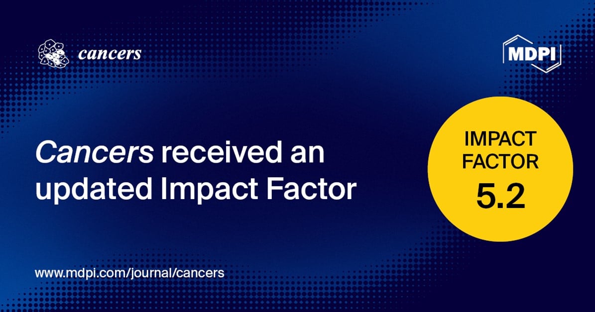 Cancers Receives an Updated Impact Factor of 5.2