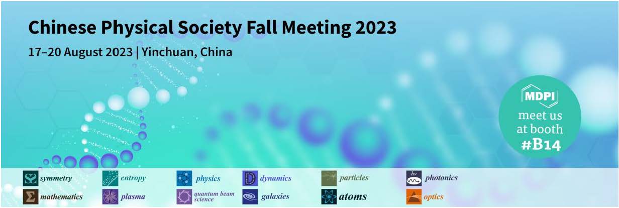 Meet Us at the Chinese Physical Society Fall Meeting 2023, 17&ndash;20 August 2023, Yinchuan, China