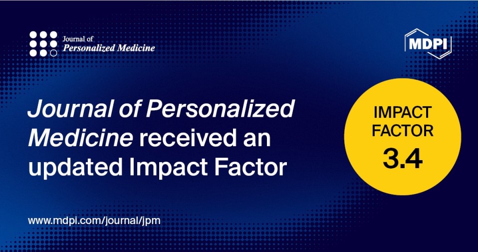 Journal of Personalized Medicine Receives an Updated Impact Factor of 3.4