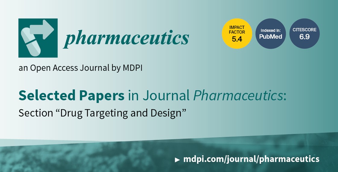 Pharmaceutics | Selected Papers in 2022 in the Section “Drug Targeting and Design”