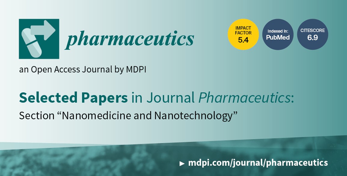 Pharmaceutics | Selected Papers in 2022 in the Section “Nanomedicine and Nanotechnology”