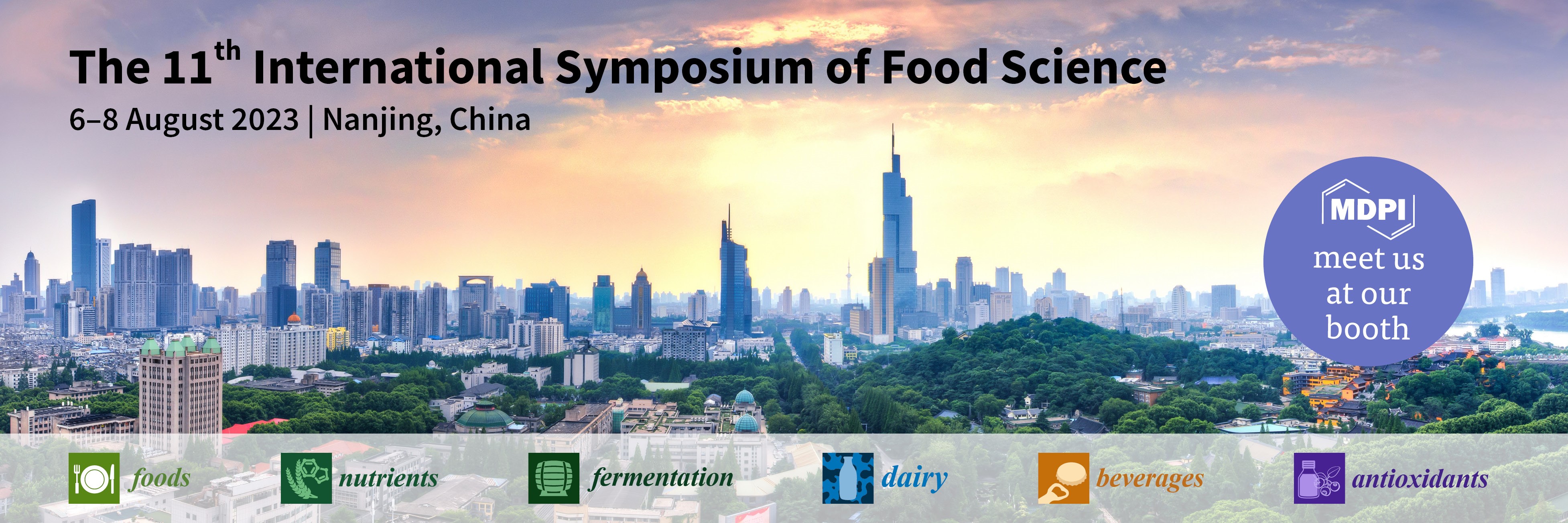 Meet Us at the 11th International Symposium of Food Science, 6–8 August 2023, Nanjing, China