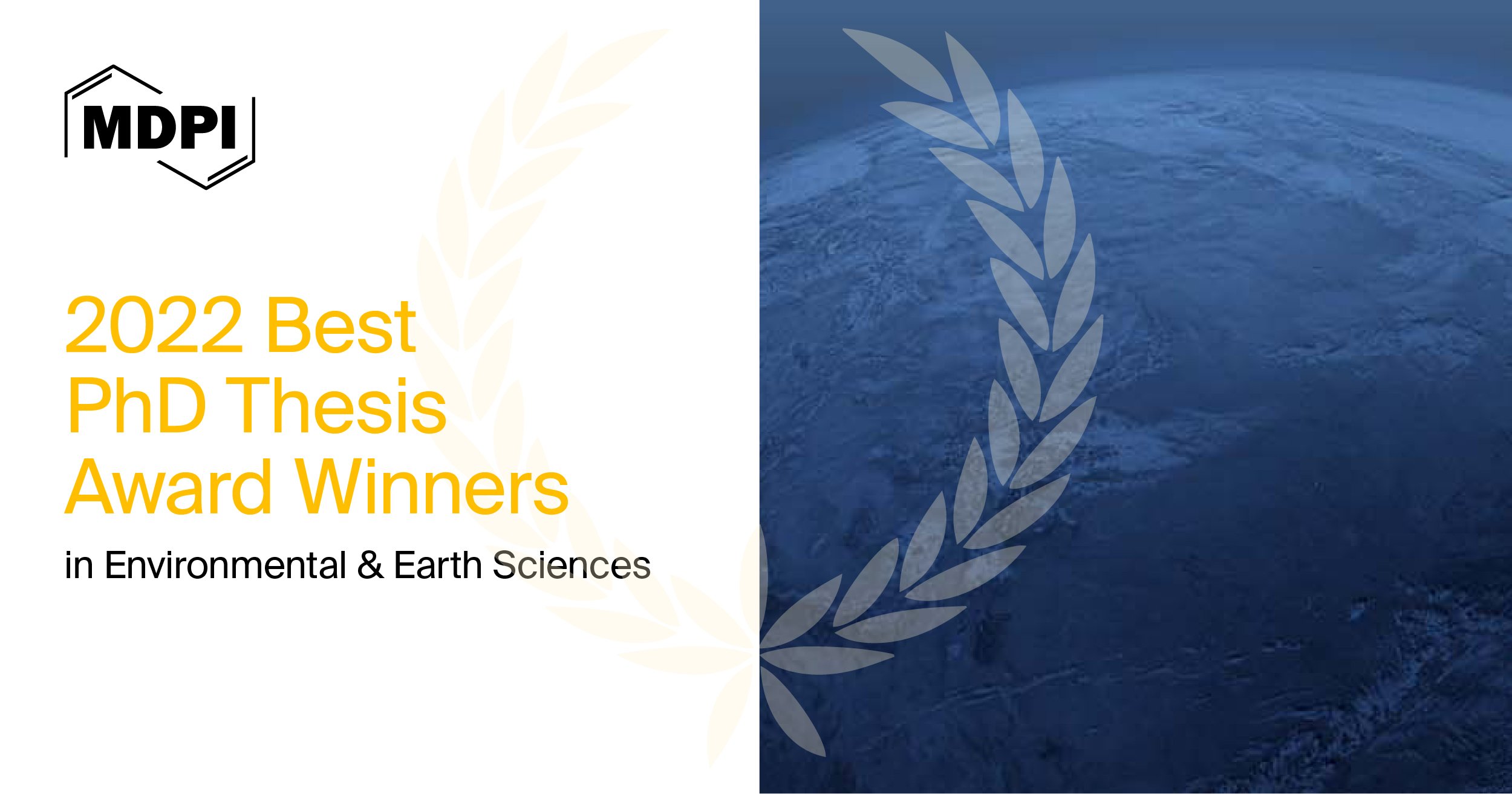 MDPI’s 2022 Best PhD Thesis Awards in Environmental and Earth Sciences—Winners Announced