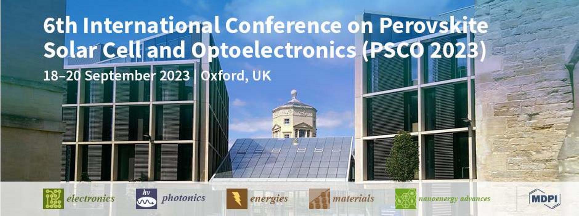 Meet Us at the 6th International Conference on Perovskite Solar Cell and Optoelectronics (PSCO 2023), 18–20 September 2023, Oxford, UK