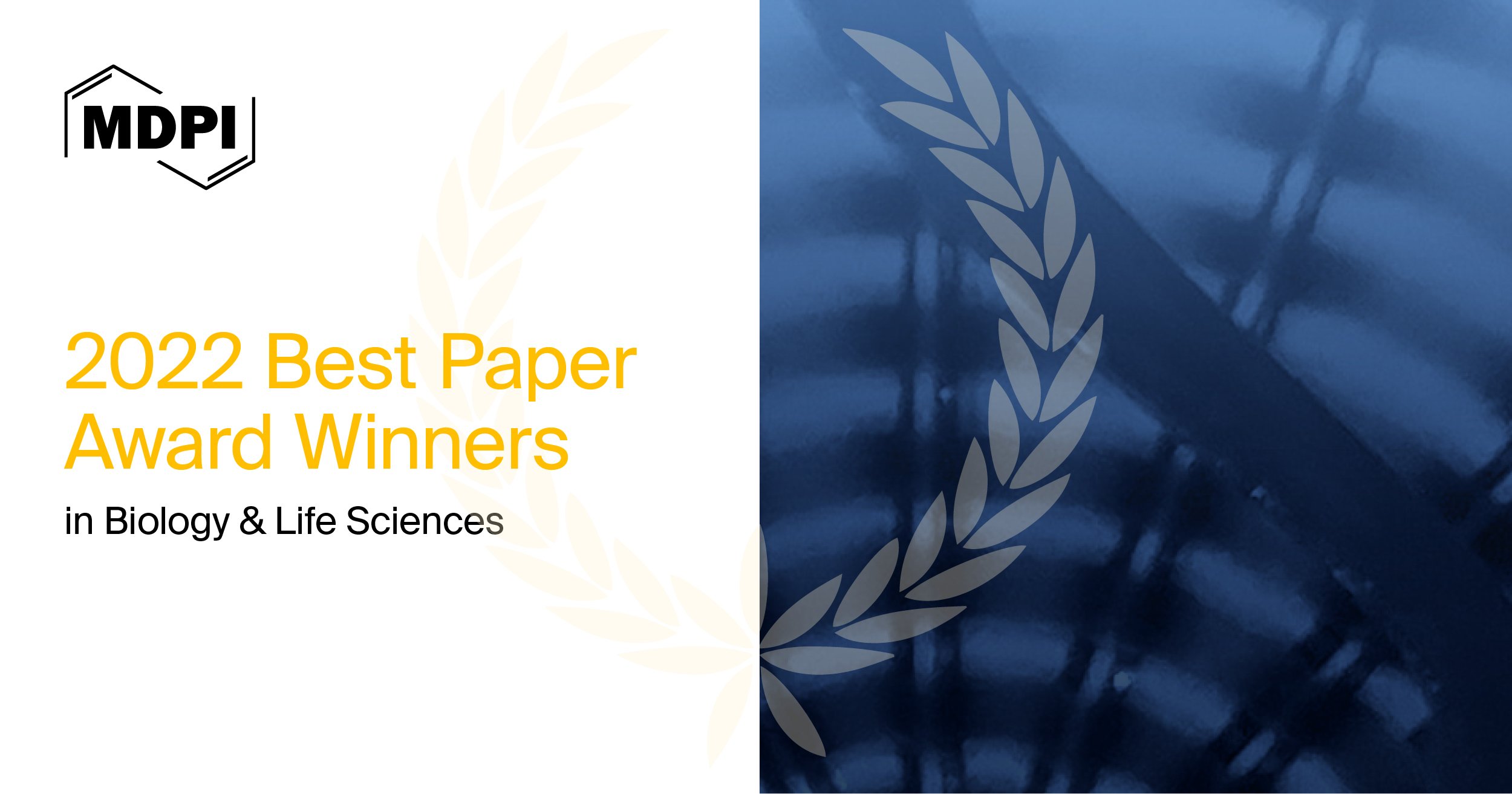 <strong>MDPI’s Best Paper Awards in Biology and Life Sciences—Winners Announced</strong><strong> in 2022</strong>