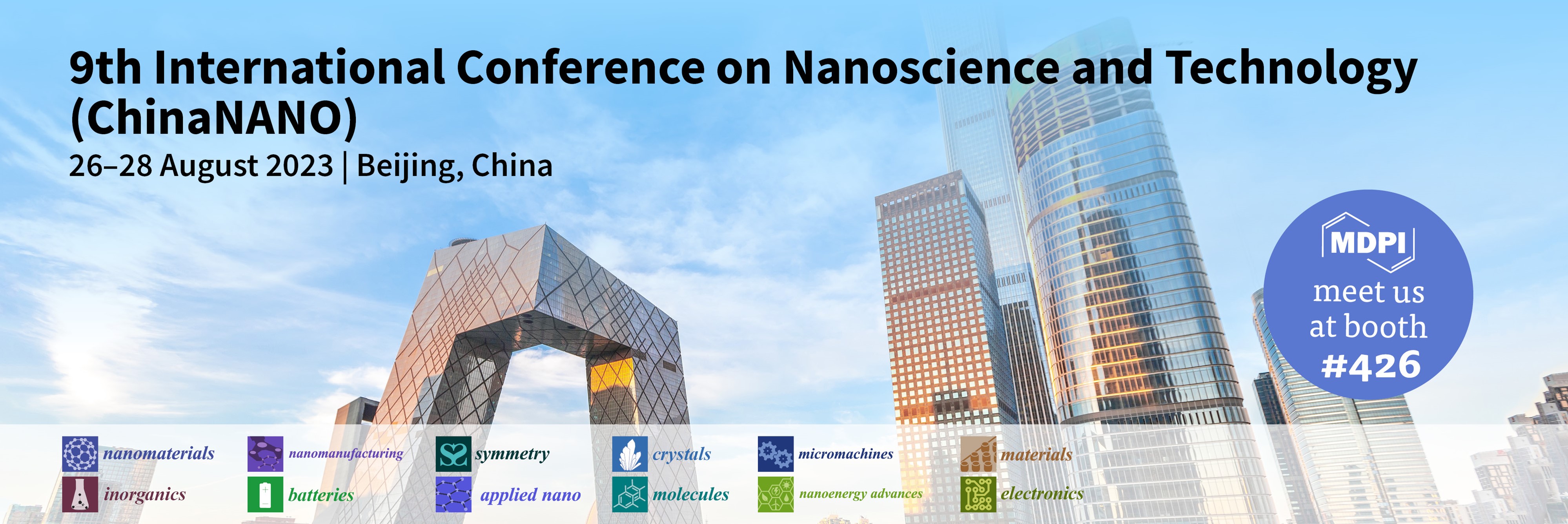 Meet Us at the 9th International Conference on Nanoscience and Technology (ChinaNANO 2023), 26–28 August 2023, Beijing, China