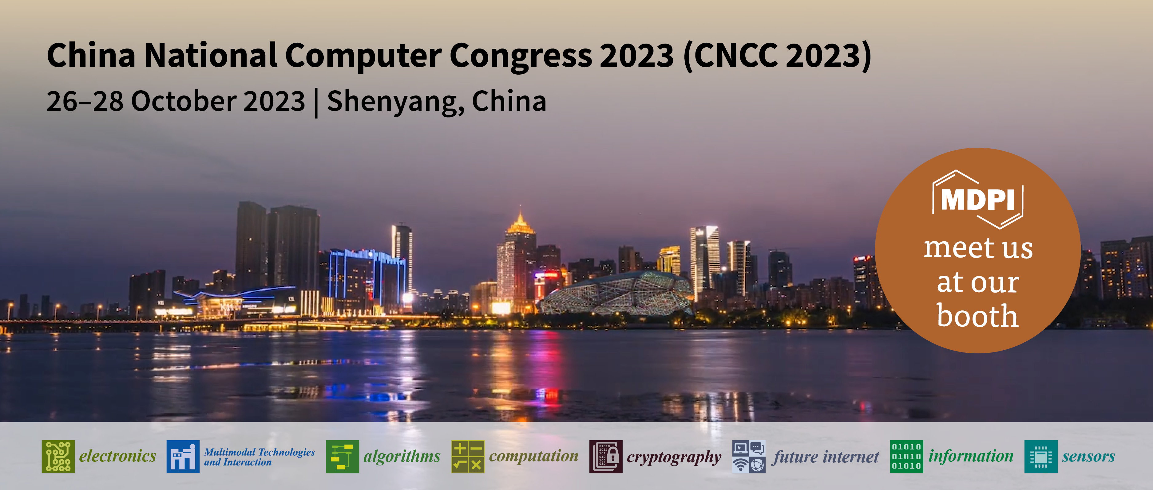 Meet Us at the China National Computer Congress 2023 (CNCC 2023), 26–28 October 2023, Shenyang, China