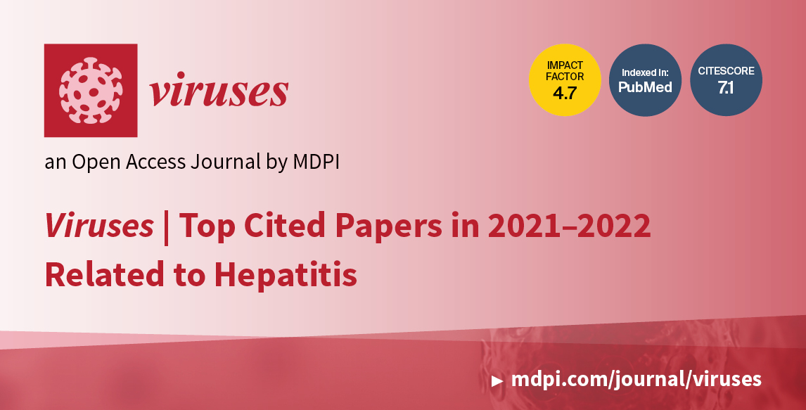 Viruses | Top Cited Papers in 2021–2022 Related to Hepatitis