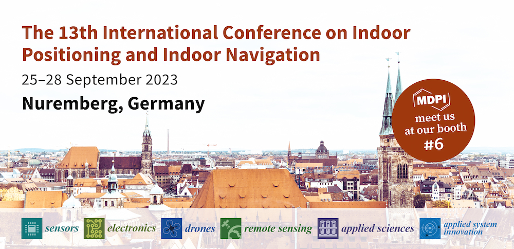 Meet Us at the 13th International Conference on Indoor Positioning and Indoor Navigation (IPIN 2023), 25–28 September 2023, Nuremberg, Germany
