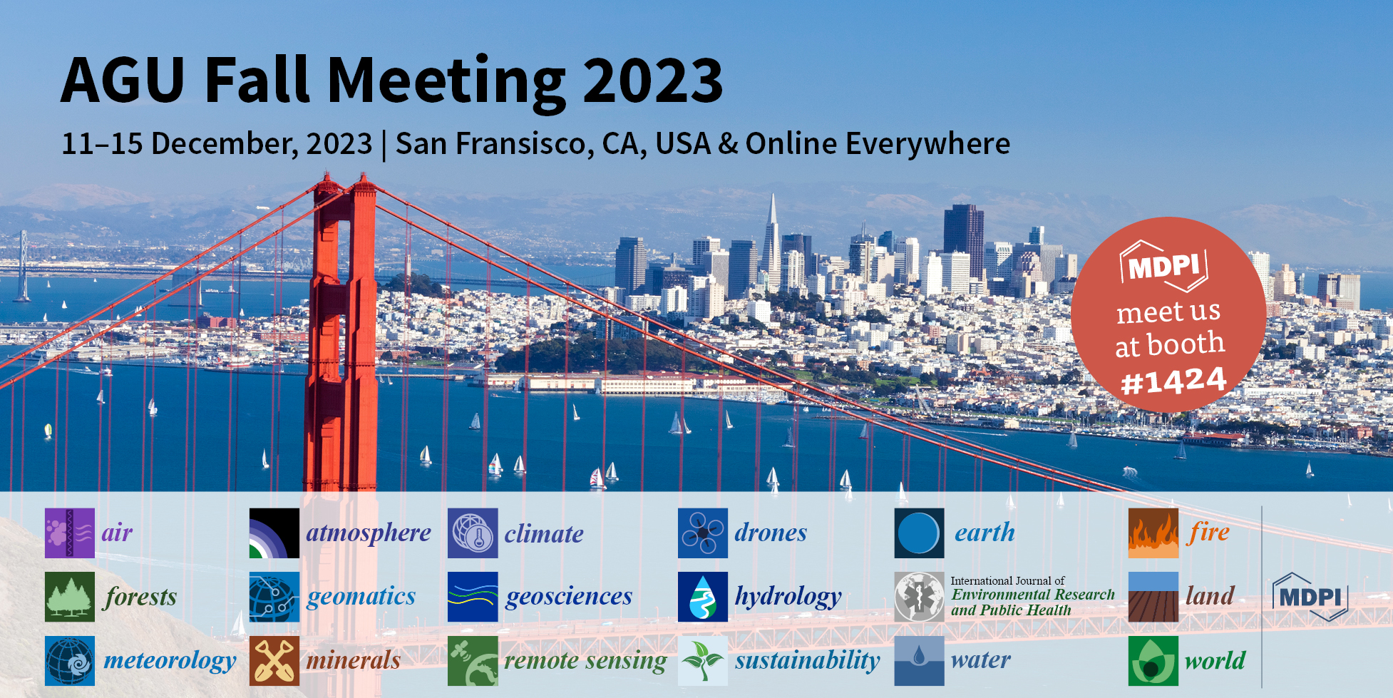Meet Us at the AGU Fall Meeting 2023, 11–15 December 2023, Online or On-Site in San Francisco, CA, USA