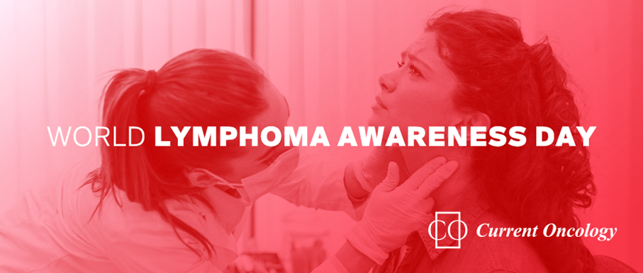 Current Oncology | World Lymphoma Awareness Day in 2023—“We Can’t Wait”
