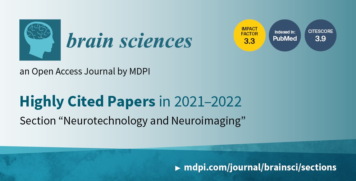 Brain Sciences | Highly Cited Papers in 2021–2022 in the Section “Neurotechnology and Neuroimaging”
