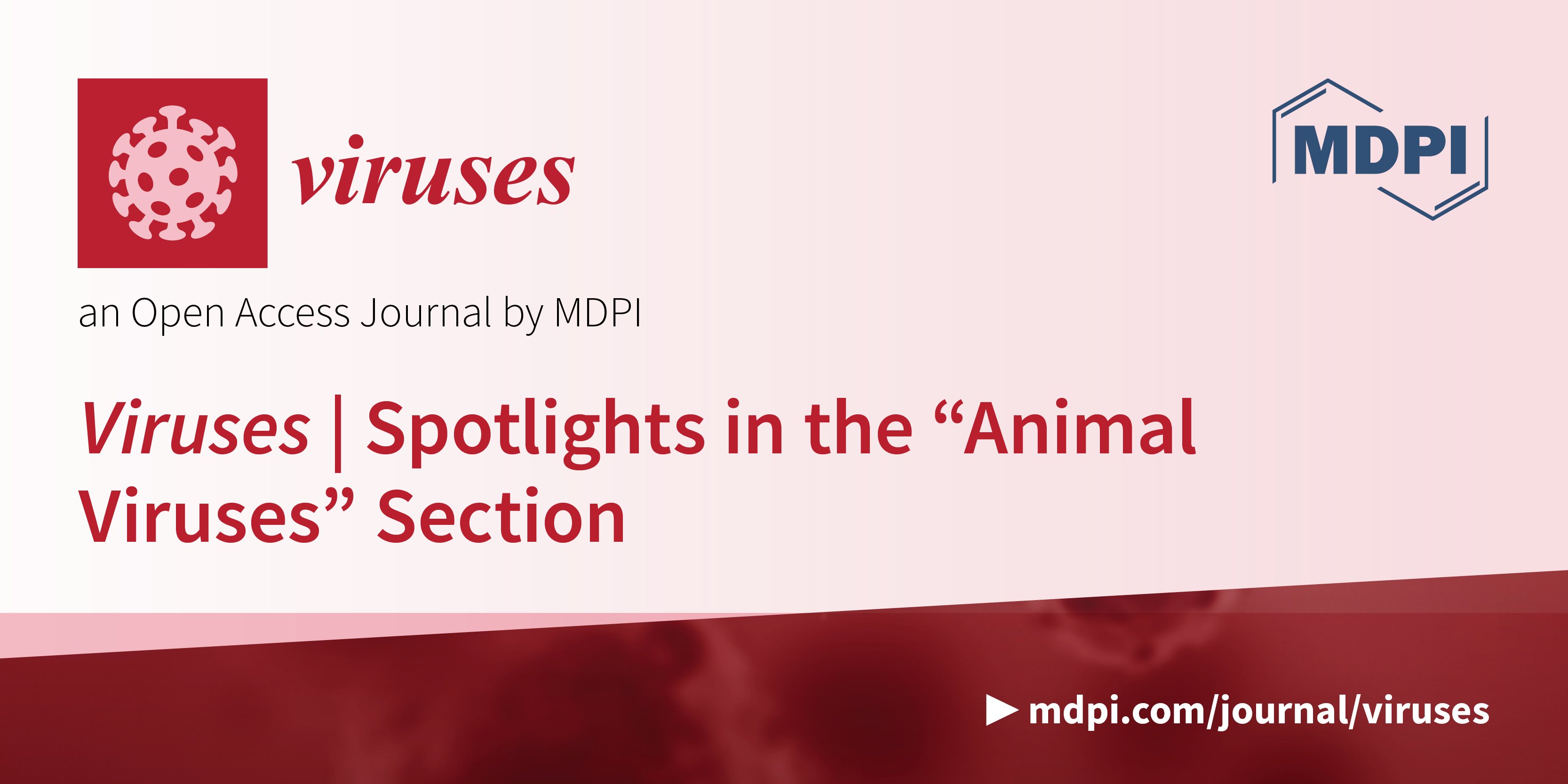 Viruses | Spotlight on the “Animal Viruses” Section