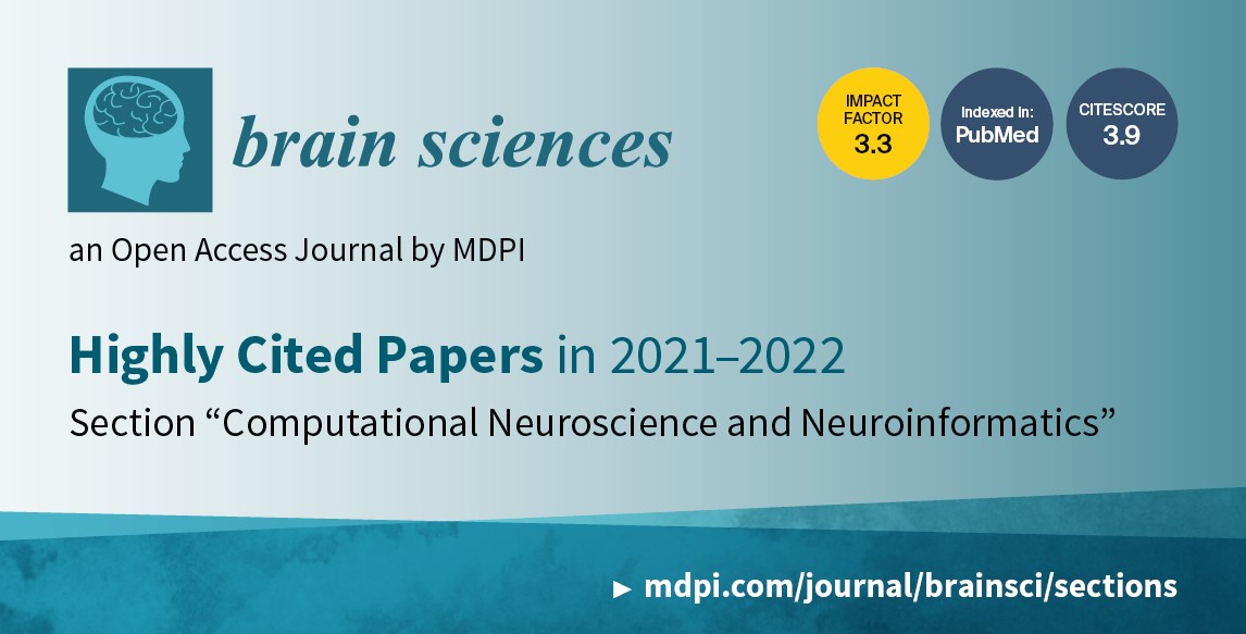Brain Sciences | Highly Cited Papers in 2021–2022 in the Section “Computational Neuroscience and Neuroinformatics”