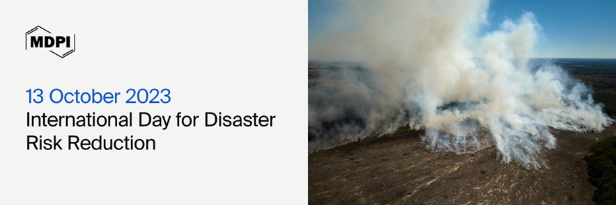 International Journal of Environmental Research and Public Health | International Day for Disaster Risk Reduction in 2023—“Fighting Inequality for a Resilient Future”