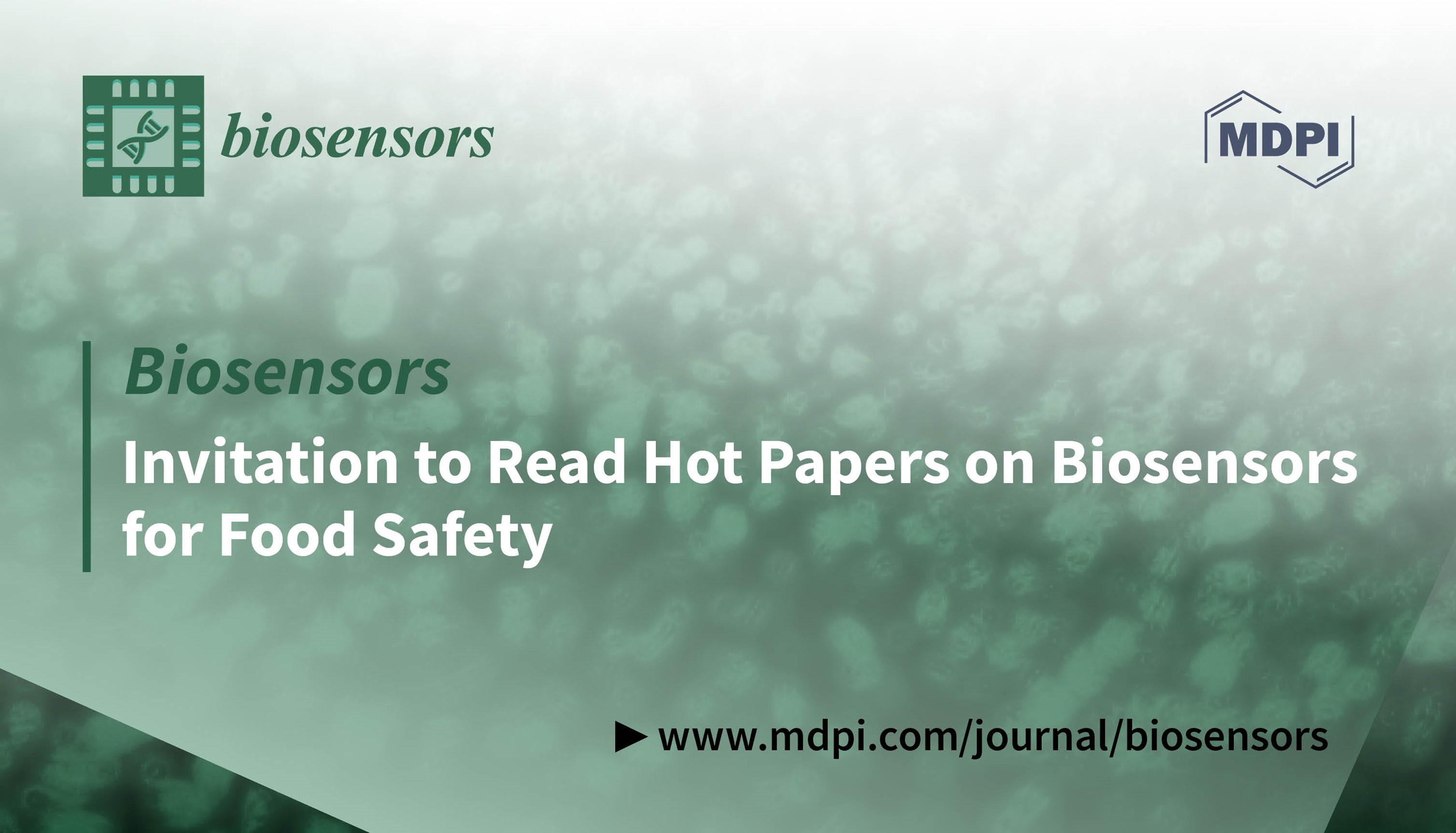 Biosensors | Invitation to Read Hot Papers on Biosensors for Food Safety