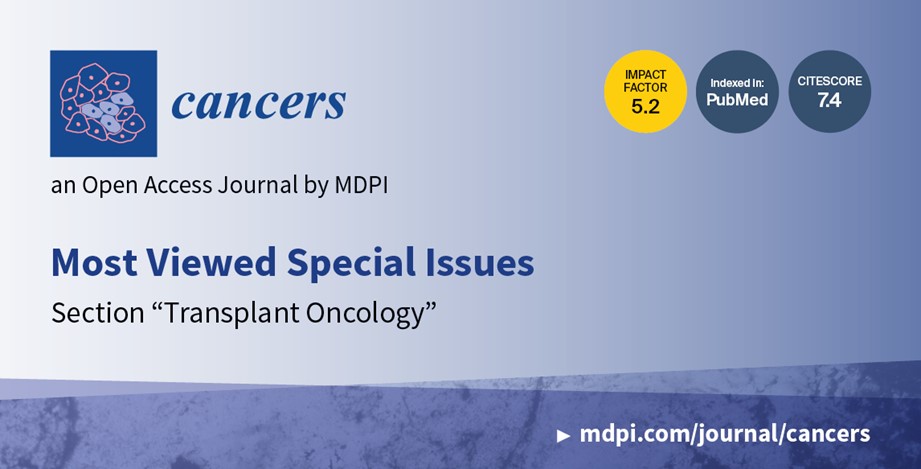 Cancers | Most Viewed Special Issues in the Section “Transplant Oncology”