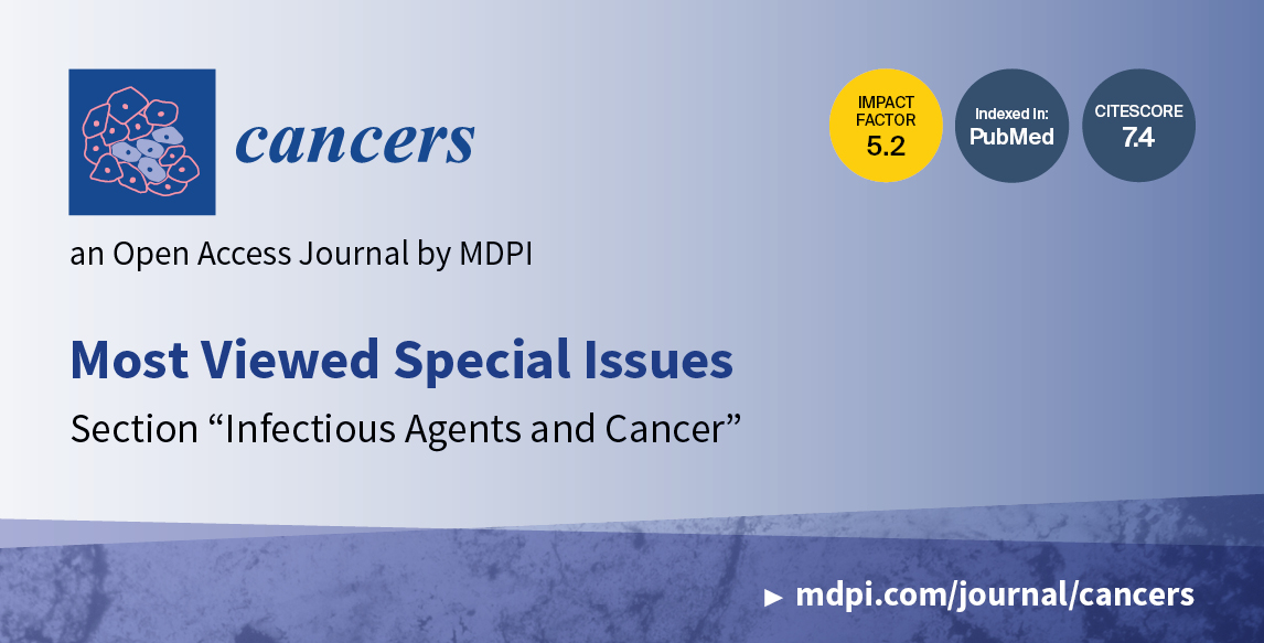 Cancers | Most Viewed Special Issues in 2023 in the Section “Infectious Agents and Cancer”