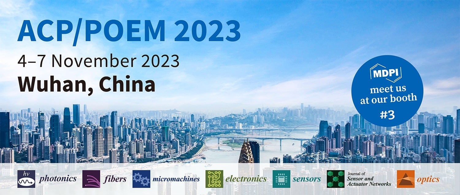 Meet Us at Asia Communications and Photonics Conference/International Photonics and OptoElectronics Meetings (ACP/POEM 2023), 4–7 November 2023, Wuhan, China
