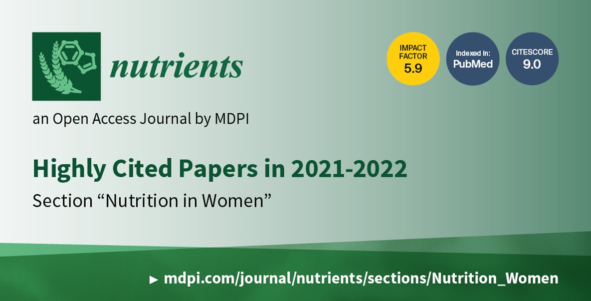 Nutrients | Highly Cited Papers in 2021–2022 in the Section “Nutrition in Women”