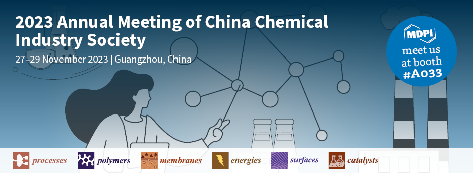 Meet Us at the 2023 Annual Meeting of China Chemical Industry Society, 27–29 November 2023, Guangzhou, China