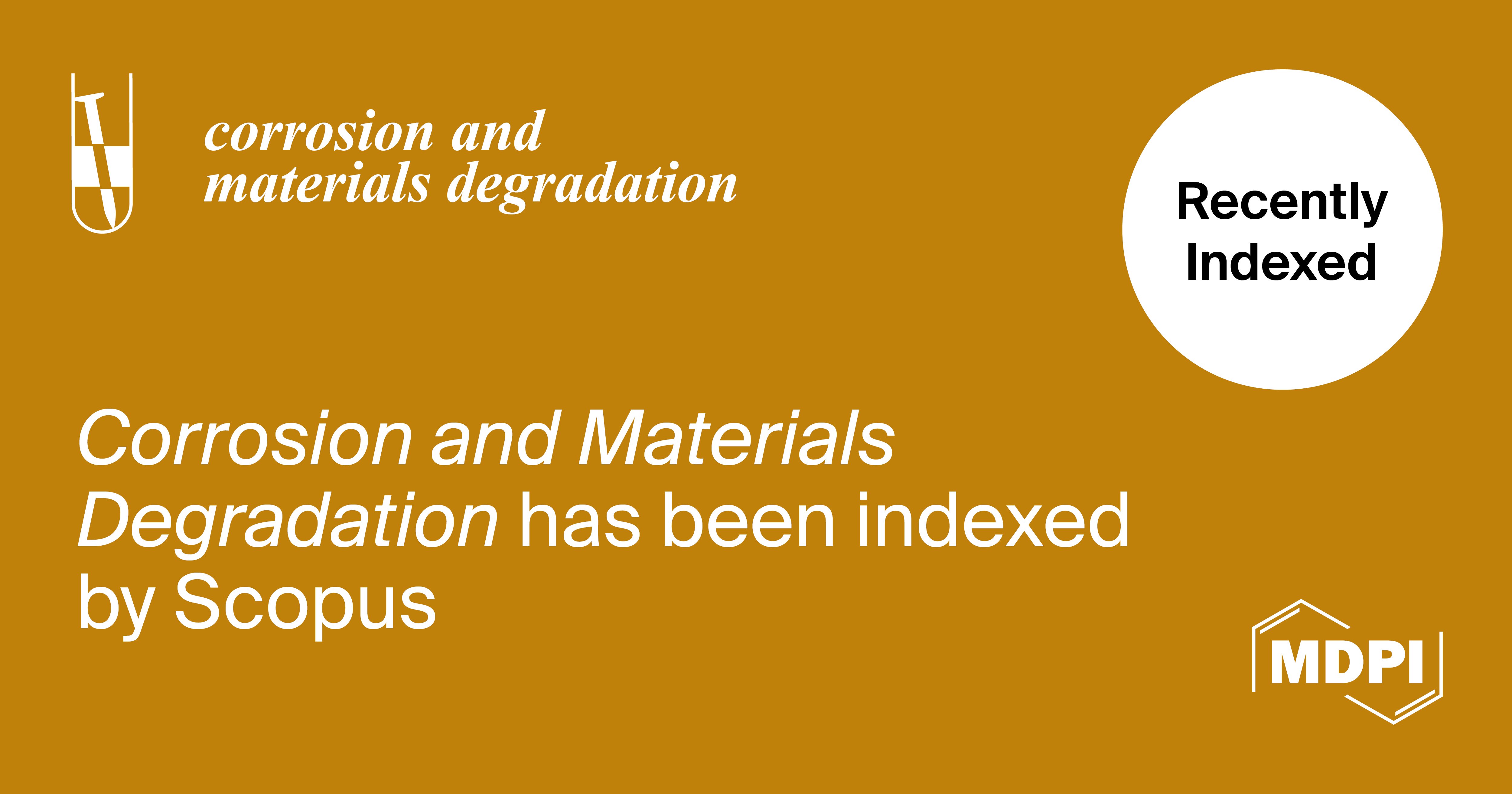 Corrosion and Materials Degradation Accepted for Coverage in Scopus