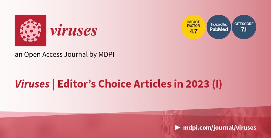 <strong><em>Viruses</em></strong><strong> | Editor&rsquo;s Choice Articles in 2023 (I)</strong>