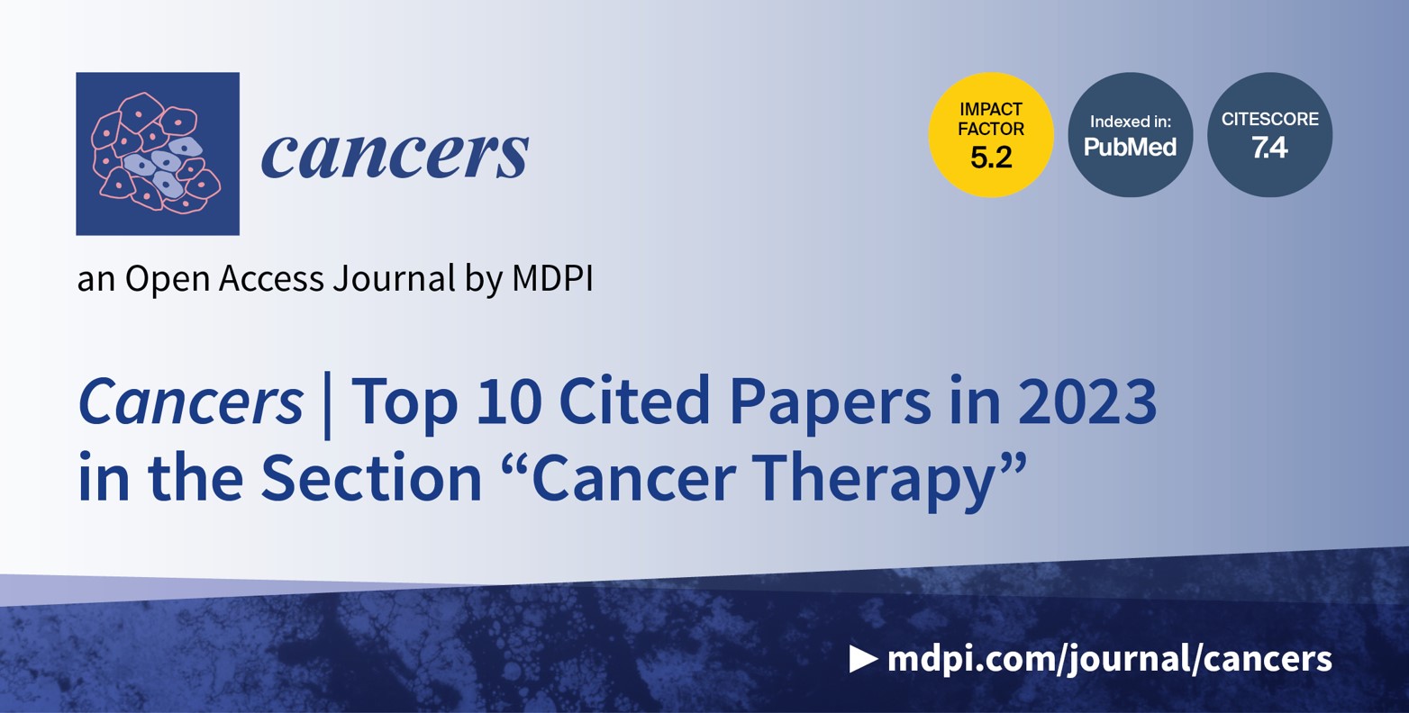 Cancers | Top 10 Cited Papers in 2023 in the Section “Cancer Therapy”