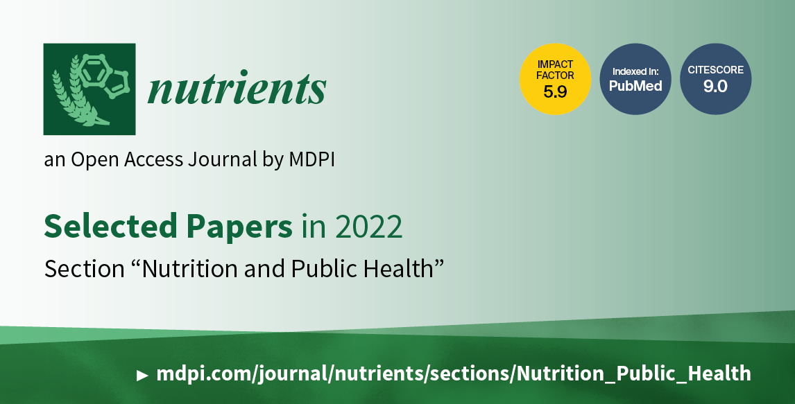 Nutrients | Highly Cited Papers in 2022 in the Section “Nutrition and Public Health”