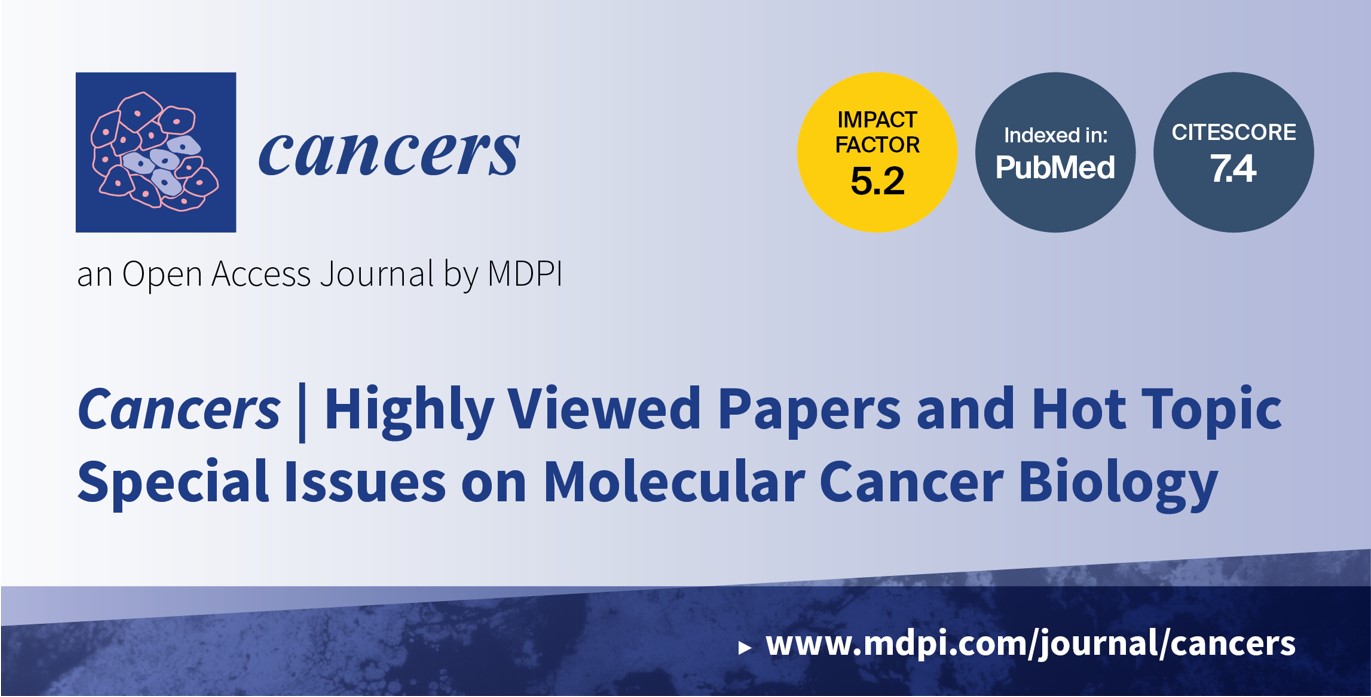 Cancers | Highly Viewed Papers and Hot Topic Special Issues on Molecular Cancer Biology