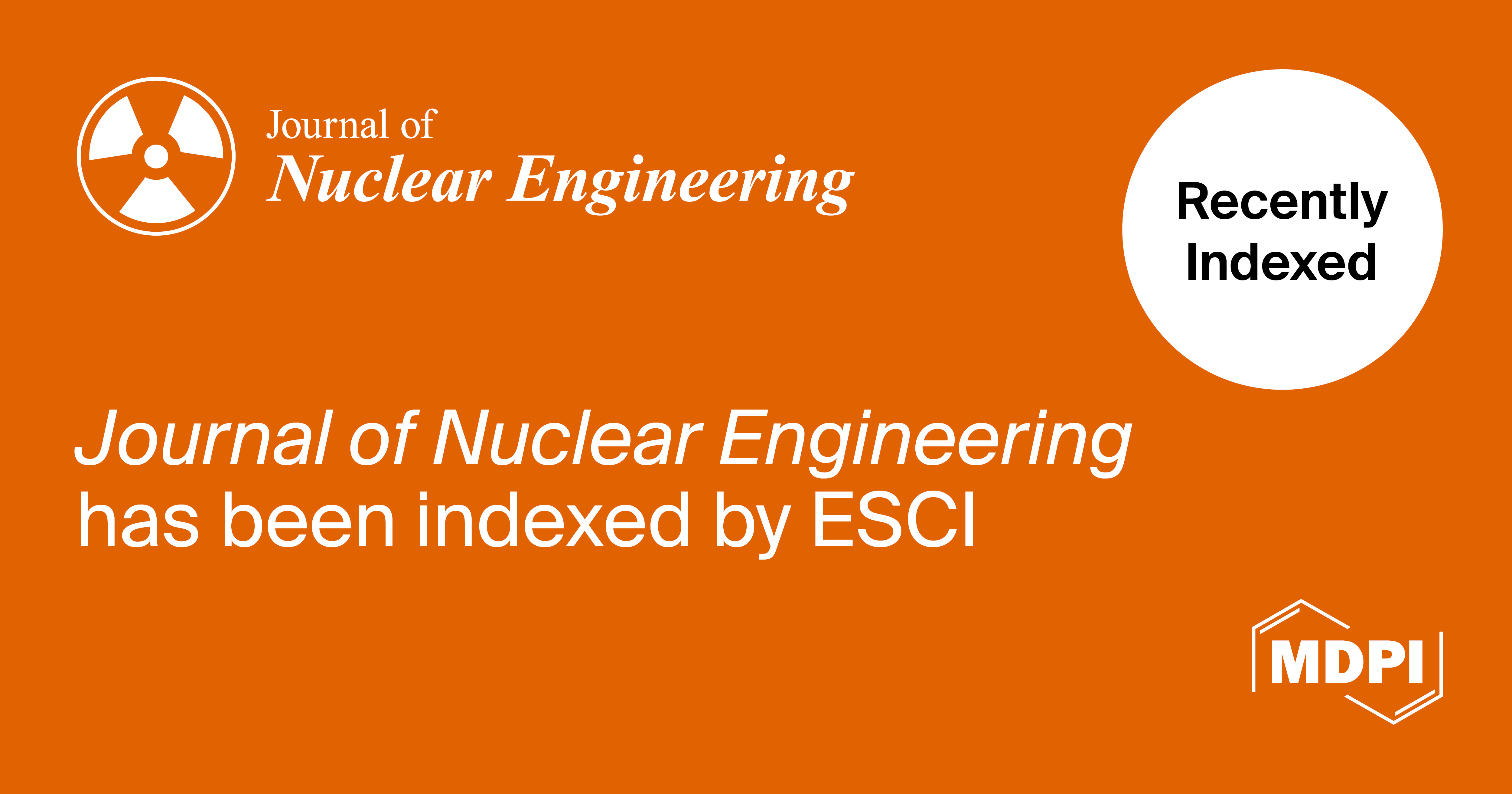 Journal of Nuclear Engineering Accepted into Emerging Sources Citation Index in Web of Science