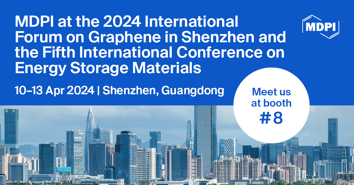 Meet Us at the 2024 International Forum on Graphene in Shenzhen and the Fifth International Conference on Energy Storage Materials, 10–13 April 2024, Shenzhen, Guangdong, China