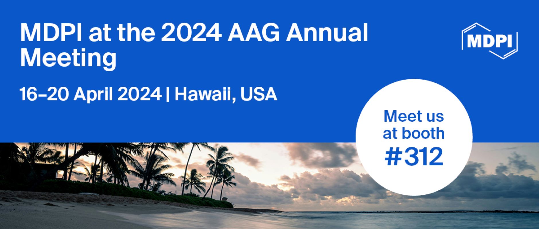 Meet Us at the 2024 AAG Annual Meeting, 16&ndash;20 April 2024, Hawaii, USA