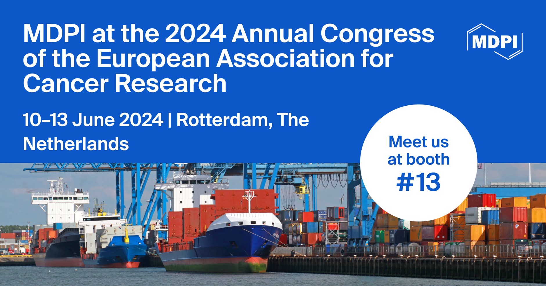 Join Us for the 2024 Annual Congress of the European Association for Cancer Research (EACR 2024), 10–13 June 2024, Rotterdam, the Netherlands