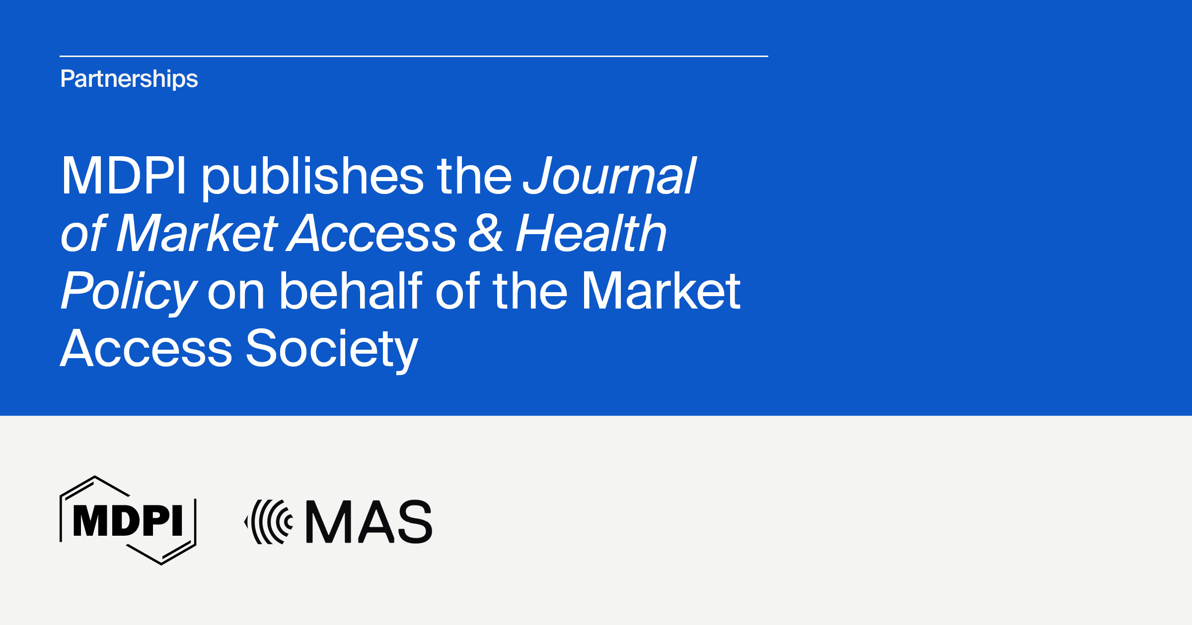 MDPI Publishes the Journal of Market Access & Health Policy on Behalf of the Market Access Society (MAS)