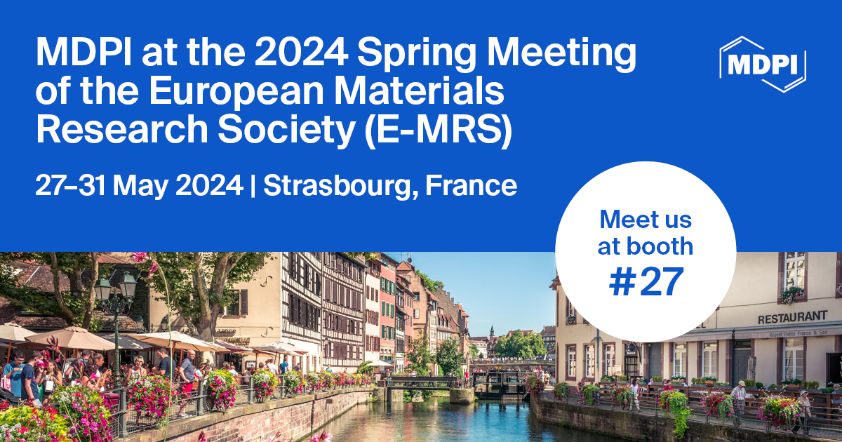 Meet Us at the 2024 Spring Meeting of the European Materials Research Society (E-MRS), 27–31 May 2024, Strasbourg, France