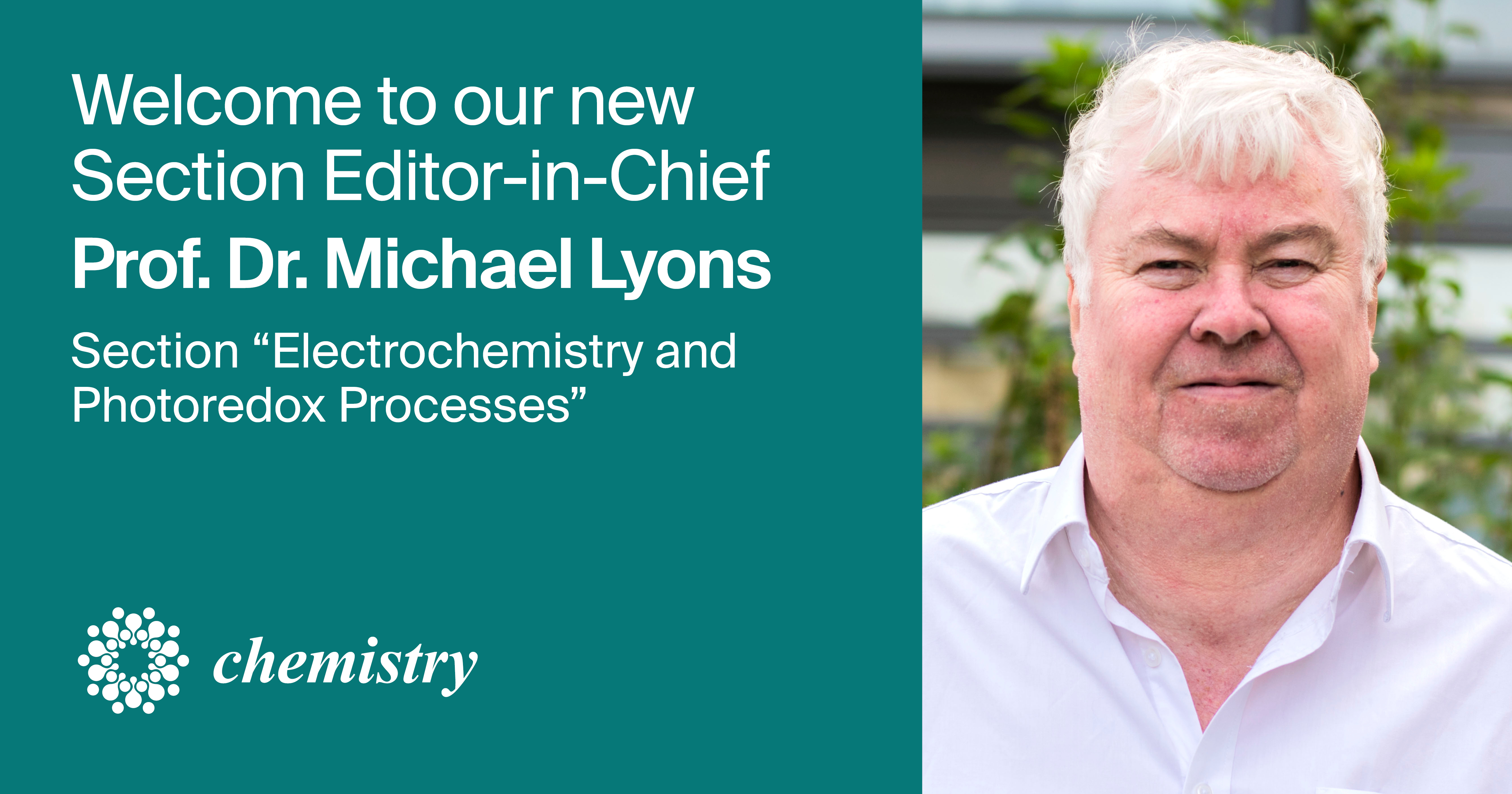 Prof. Dr. Michael Lyons Appointed Section Editor-in-Chief of Section “Electrochemistry and Photoredox Processes” in Chemistry