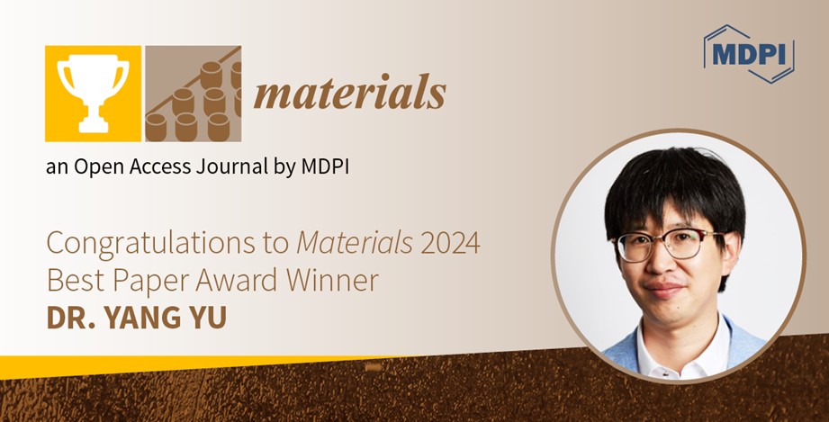 Interview with Dr. Yang Yu—Winner of the Materials 2024 Best Paper Award