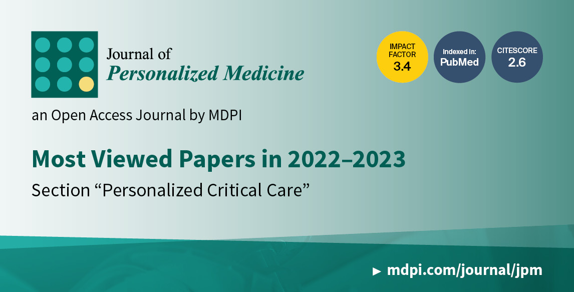 Journal of Personalized Medicine | Most Viewed Papers in 2022–2023 in the Section “Personalized Critical Care”