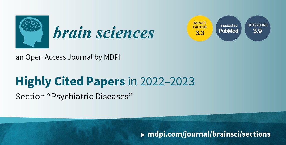 Brain Sciences | Highly Cited Papers in 2022–2023 in the Section “Psychiatric Diseases”