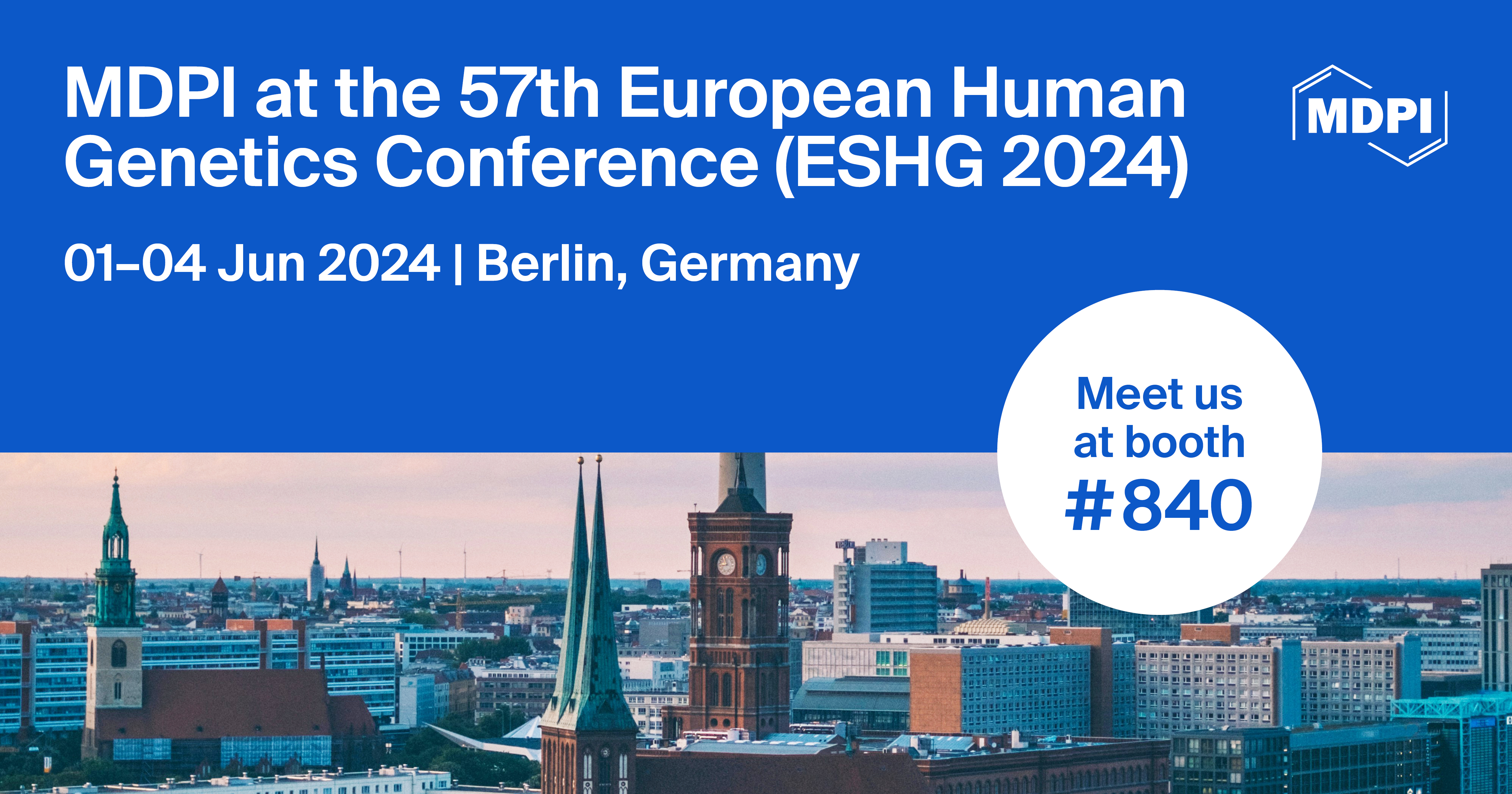 Meet Us at the 57th European Human Genetics Conference (ESHG 2024), 1–4 June 2024, Berlin, Germany