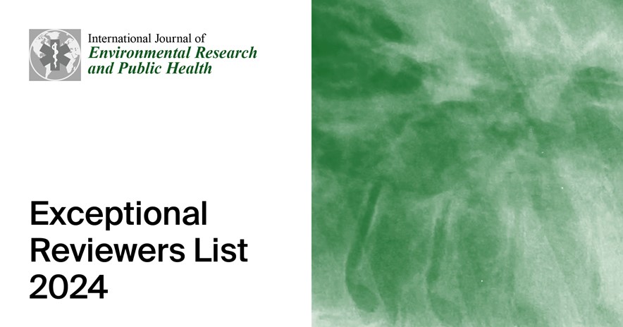 International Journal of Environmental Research and Public Health Exceptional Reviewers List 2024